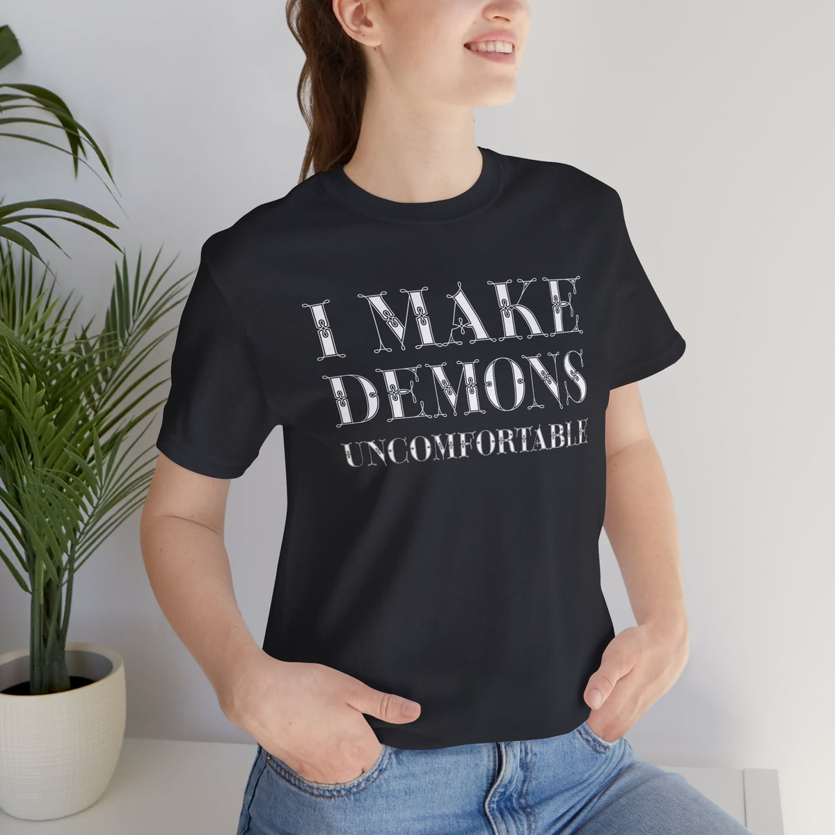 I Make Demons Uncomfortable, Soft Tee