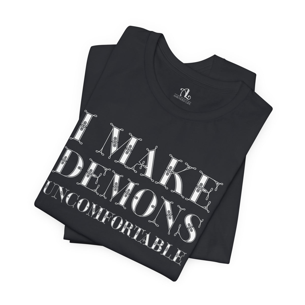 I Make Demons Uncomfortable, Soft Tee