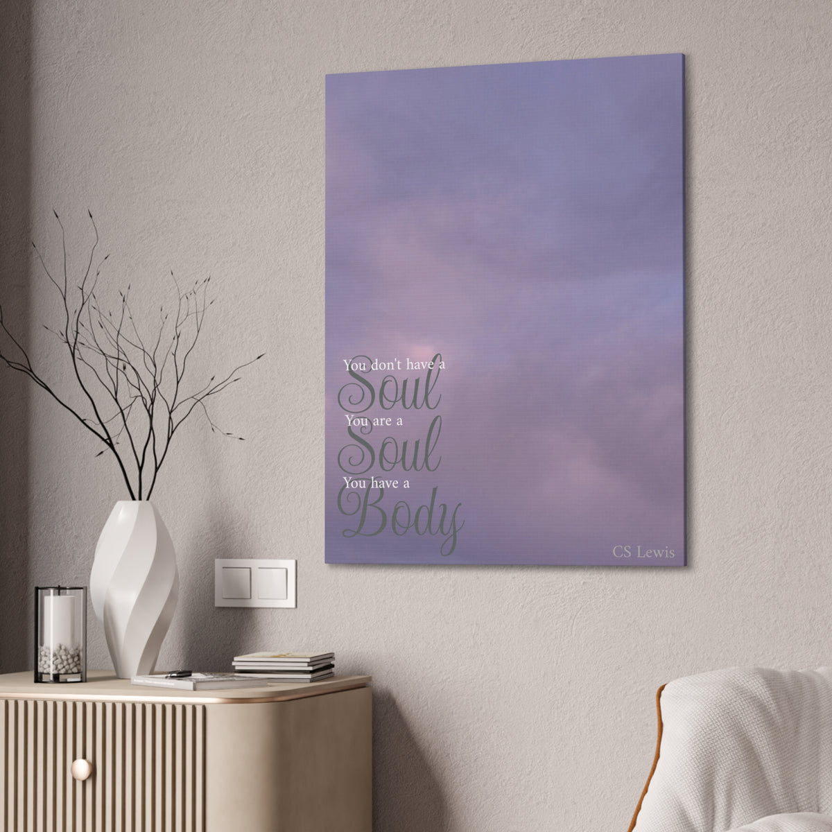 You Don't Have A Soul, You Are A Soul, Canvas