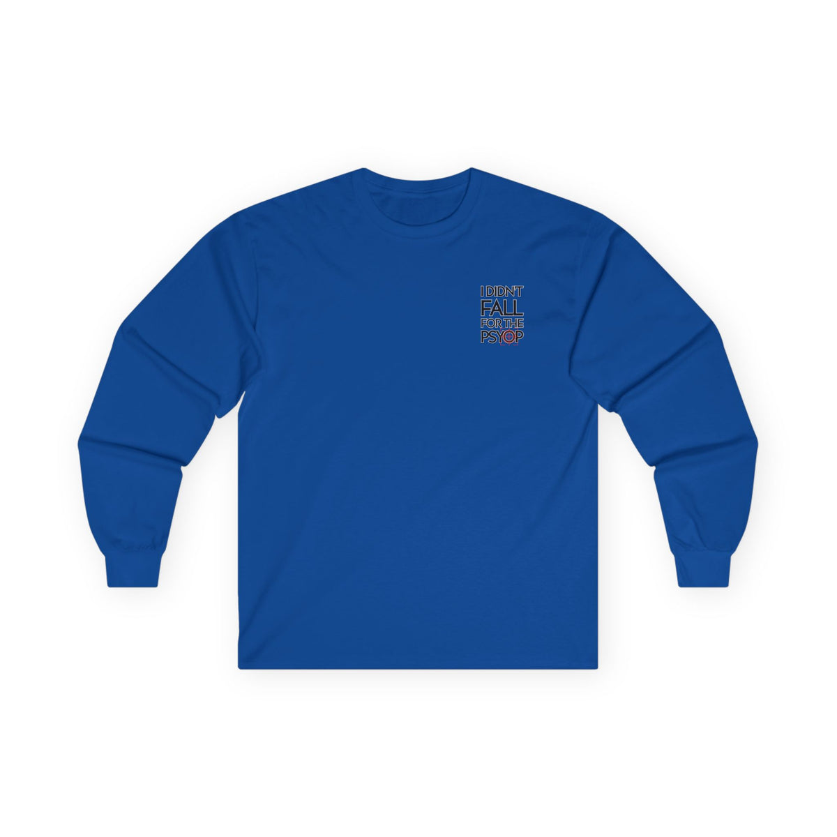 I DIDN'T FALL FOR THE PSYOP, Sleeved Tee