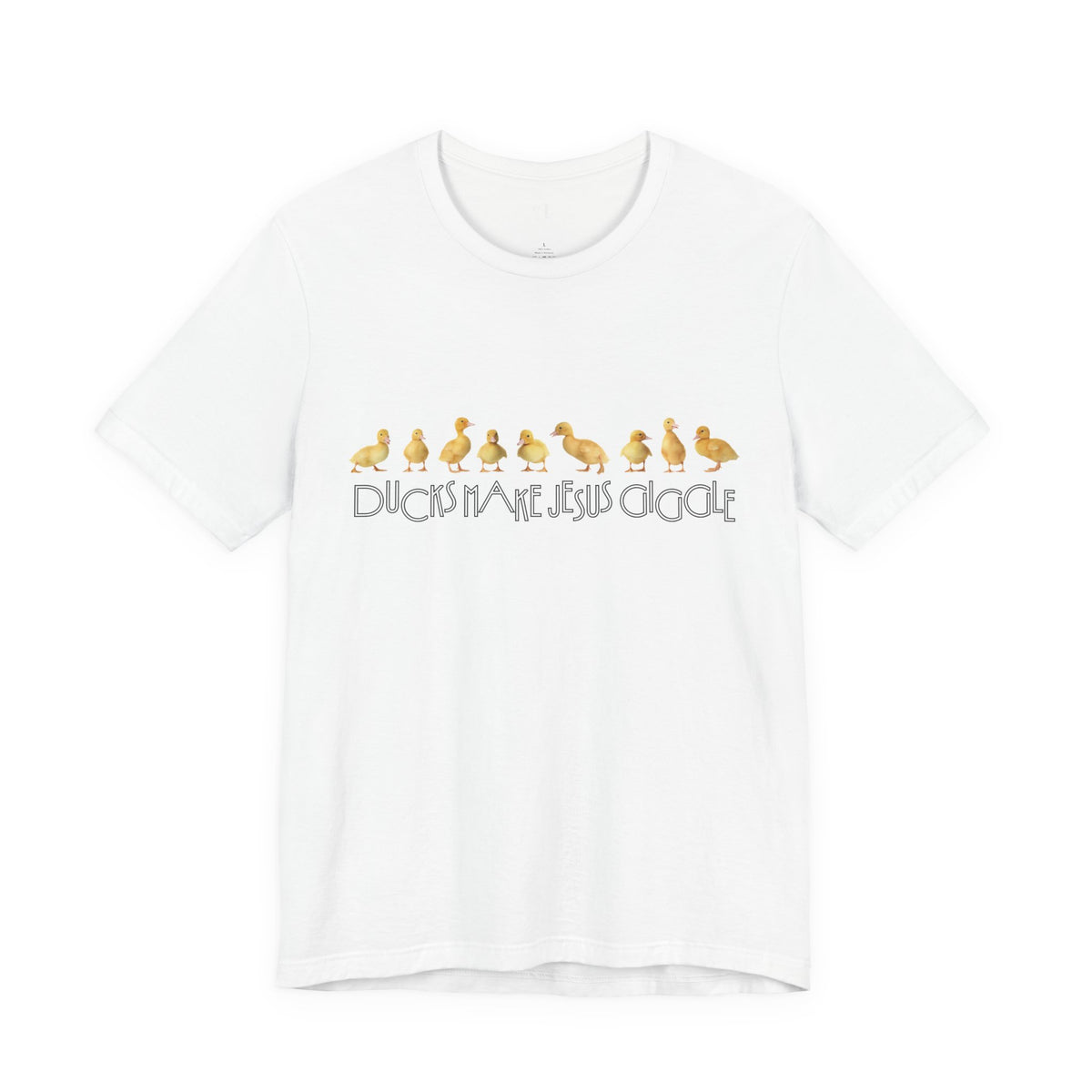 Ducks Make Jesus Giggle, Soft Tee