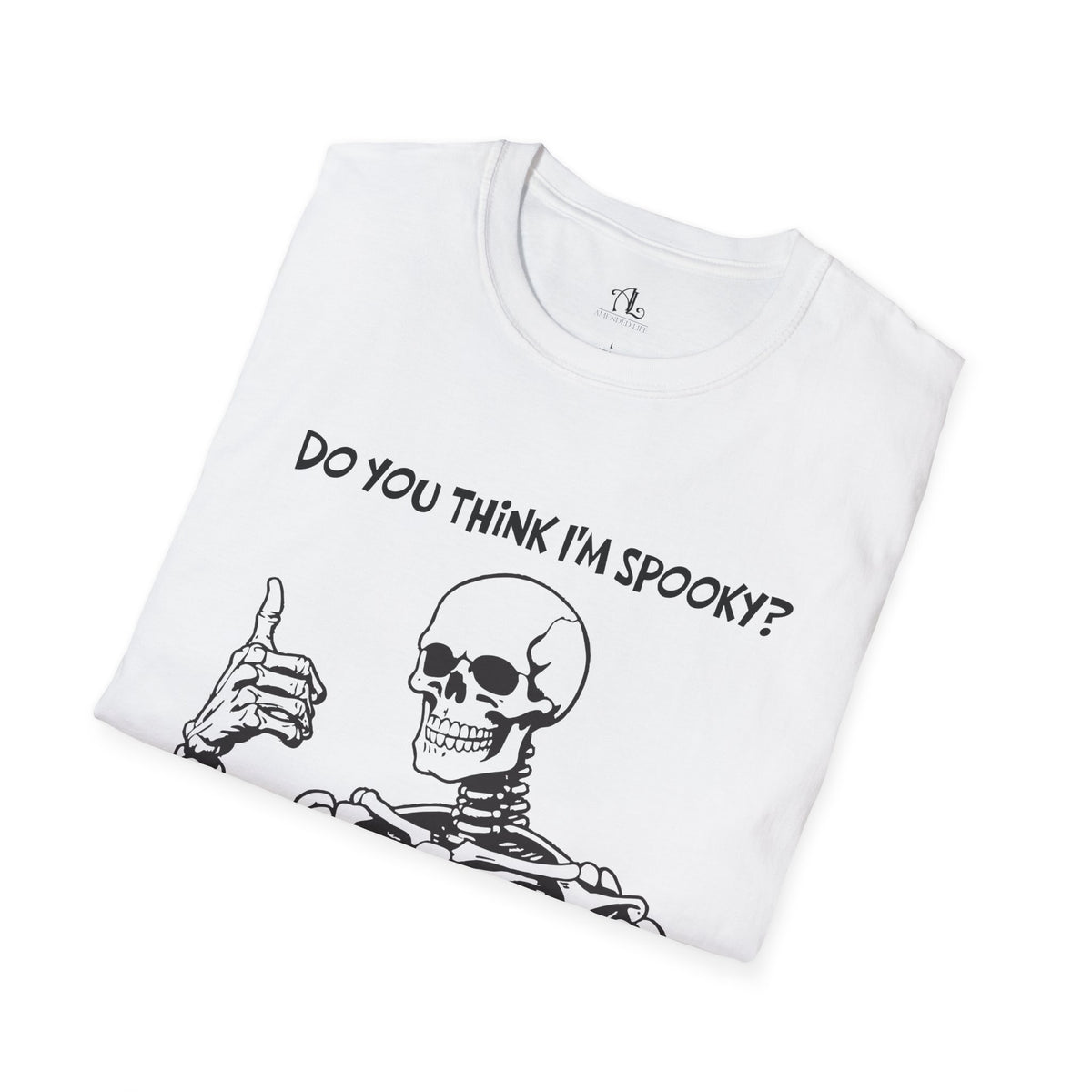 Do You Think I'm Spooky, Soft Tee