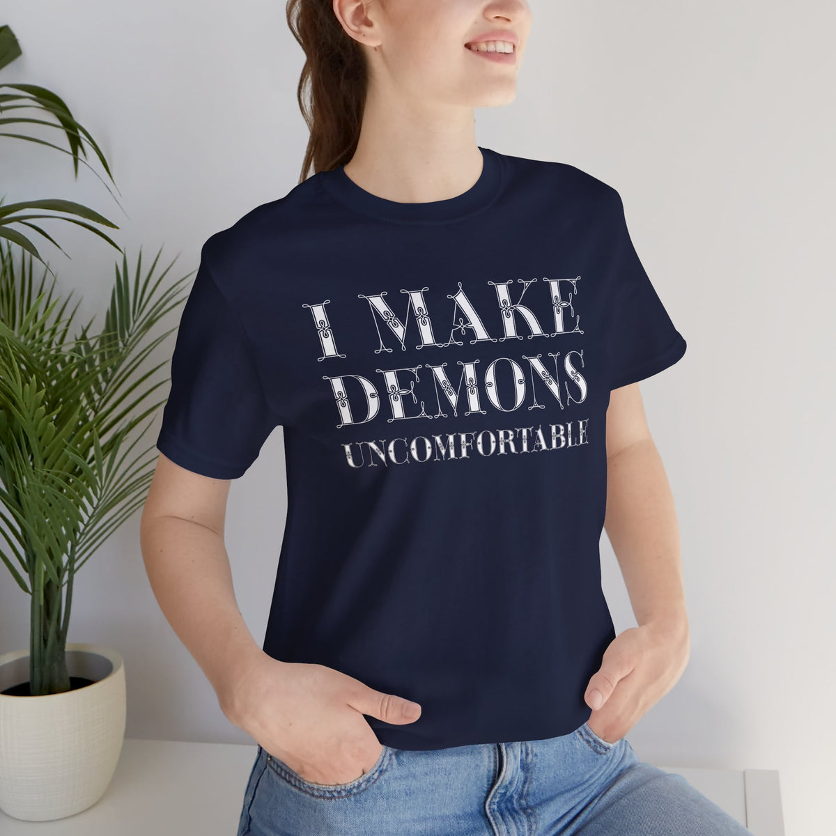 I Make Demons Uncomfortable, Soft Tee