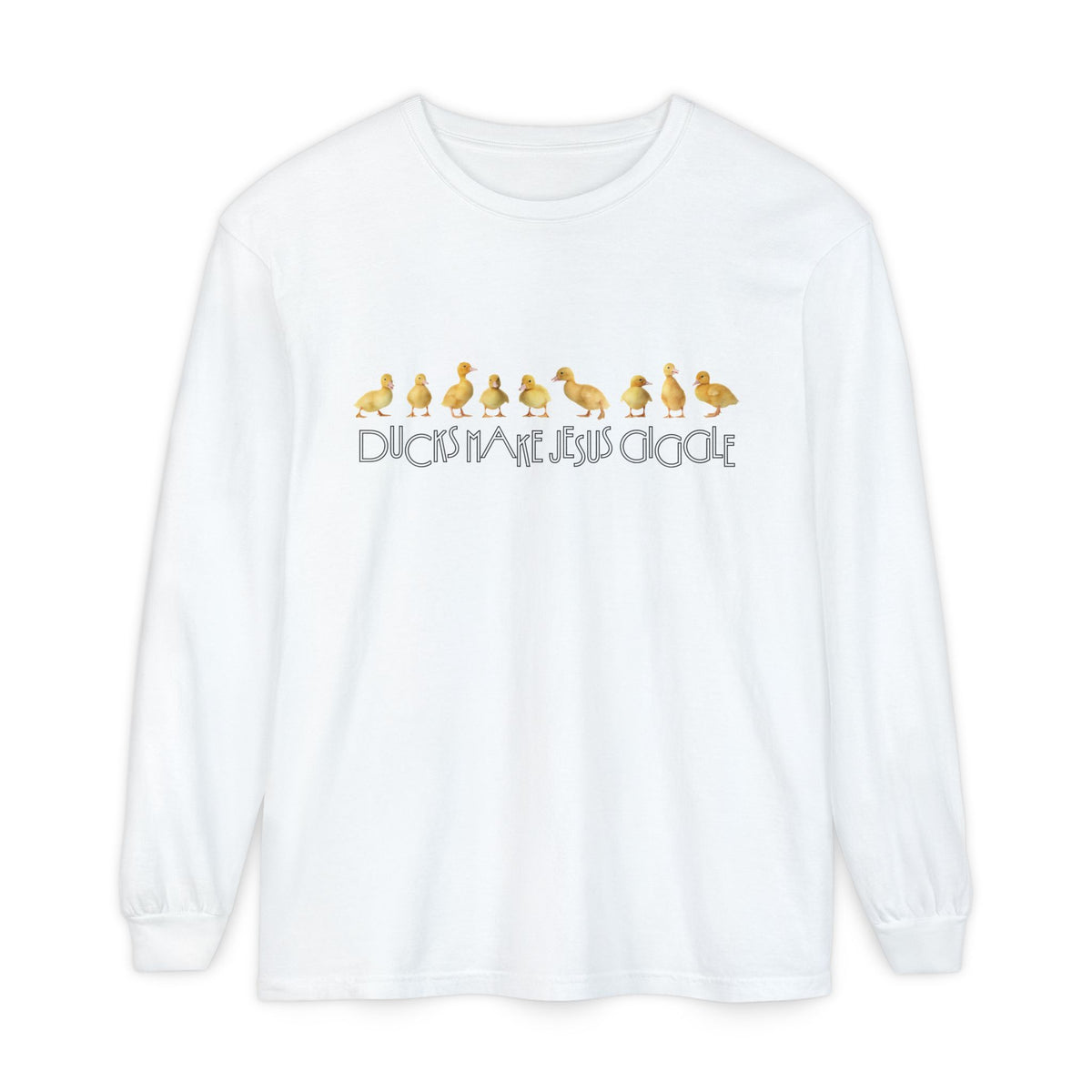 Ducks Make Jesus Giggle, Sleeved Tee