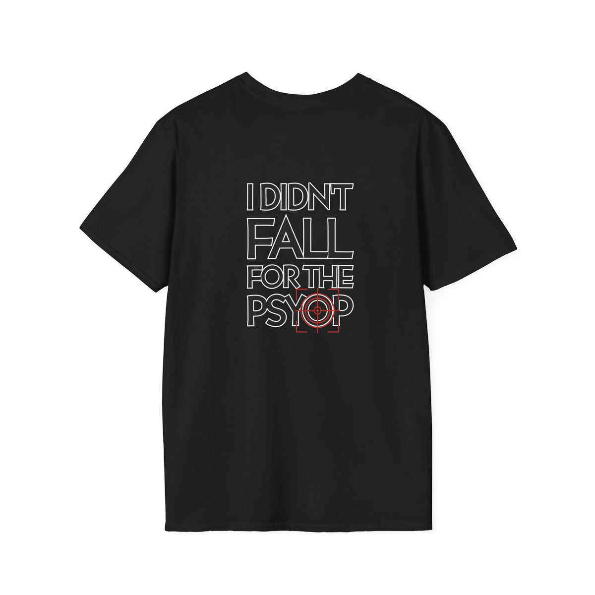 I DIDN'T FALL FOR THE PSYOP, Soft Tee