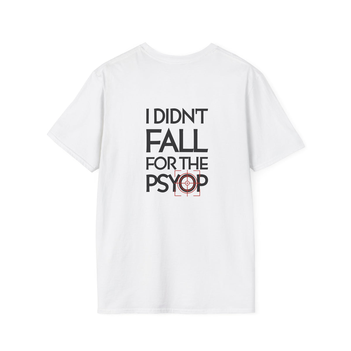 I DIDN'T FALL FOR THE PSYOP, Soft Tee