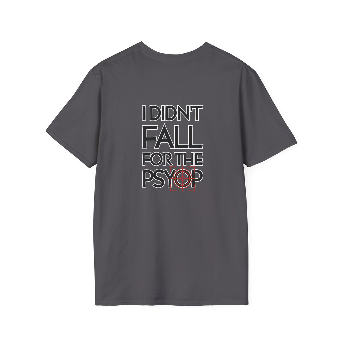 I DIDN'T FALL FOR THE PSYOP, Soft Tee
