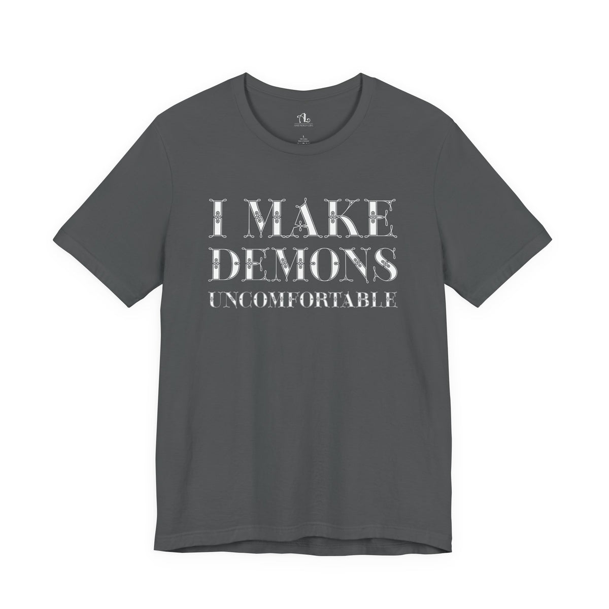 I Make Demons Uncomfortable, Soft Tee
