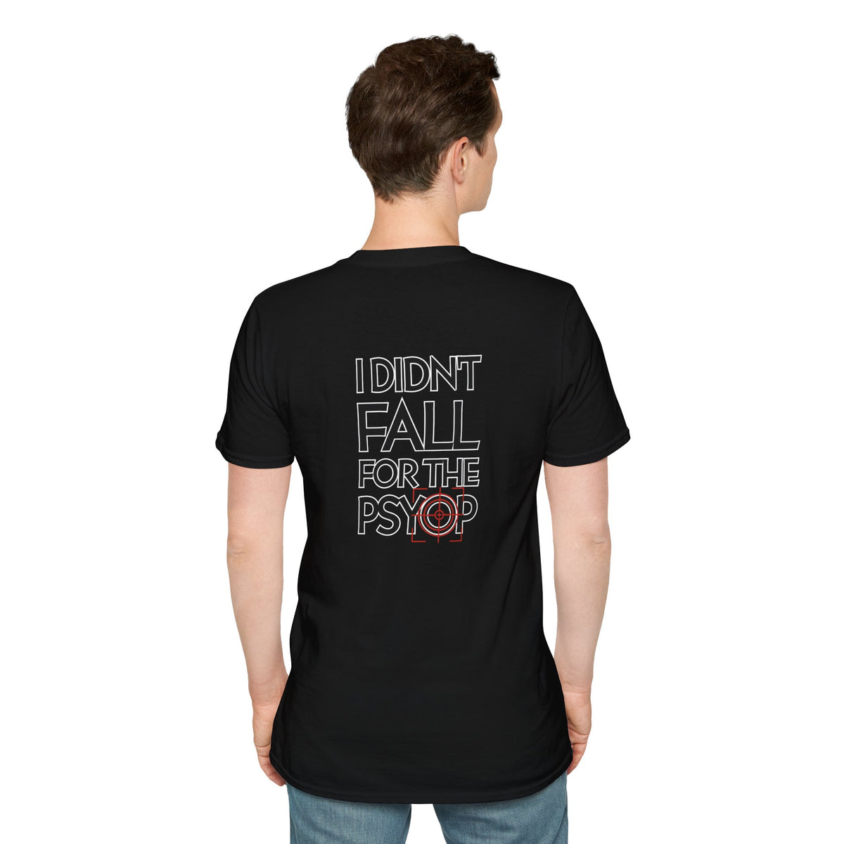 I DIDN'T FALL FOR THE PSYOP, Soft Tee