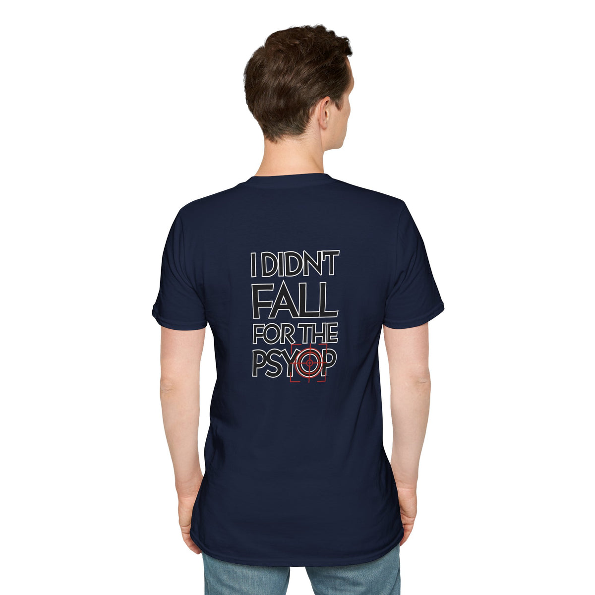 I DIDN'T FALL FOR THE PSYOP, Soft Tee