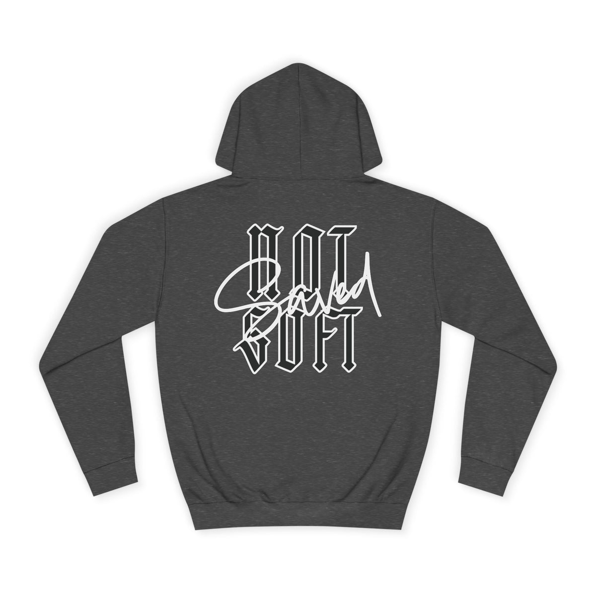 Saved Not Soft, Hoodie
